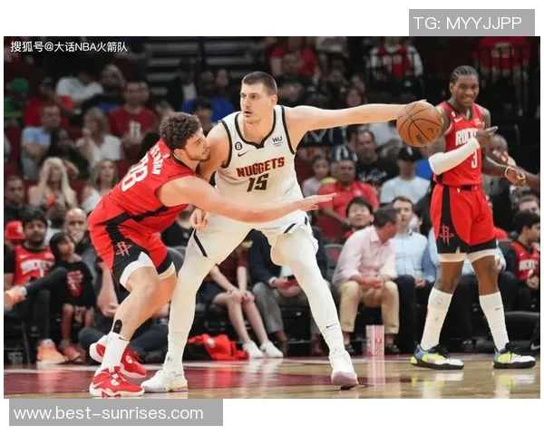 掘金与火箭激战正酣谁能在西部赛区争夺更高荣耀